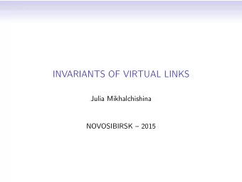 INVARIANTS OF VIRTUAL LINKS  Julia Mikhalchishina  NOVOSIBIRSK  2015  Braid group B n =   1
