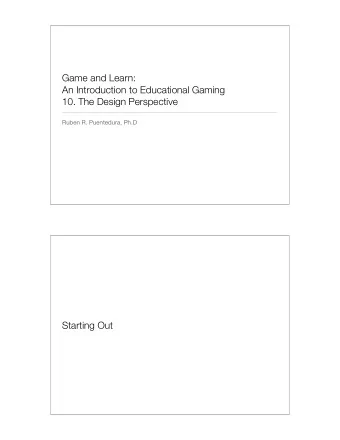Game and Learn:  An Introduction to Educational Gaming  10. The Design Perspective  Ruben R.