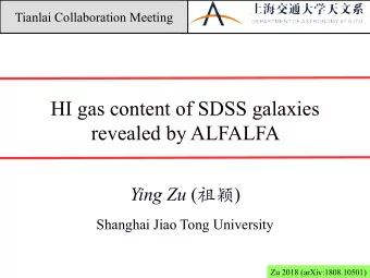 HI gas content of SDSS galaxies  revealed by ALFALFA Ying Zu (  )  Shanghai Jiao Tong