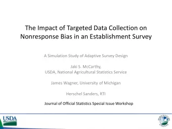 The Impact of Targeted Data Collection on  Nonresponse Bias in an Establishment Survey  A