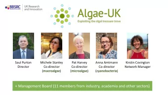 + Management Board (11 members from industry, academia and other sectors)  Algae-UK: an expanded
