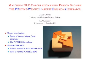 M ATCHING NLO C ALCULATIONS WITH P ARTON S HOWER : THE PO SITIVE -W EIGHT H ARDEST E MISSION G
