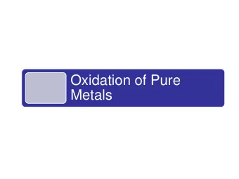 Oxidation of Pure  Metals  Classification of Metals   Nobel Metals  Gold, Platinum, Palladium