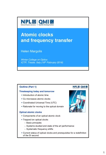 Atomic clocks  and frequency transfer  Helen Margolis  Winter College on Optics ICTP, Trieste,