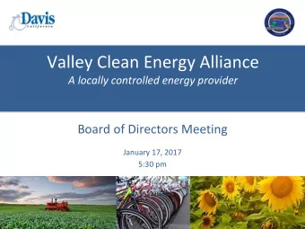 Valley Clean Energy Alliance  A locally controlled energy provider  Board of Directors Meeting