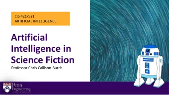 Artificial  Intelligence in  Science Fiction  Professor Chris Callison-Burch  What is AI?  The