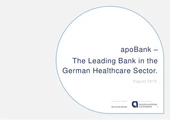 apoBank   The Leading Bank in the  German Healthcare Sector.  August 2018.  Investor-Update.  1