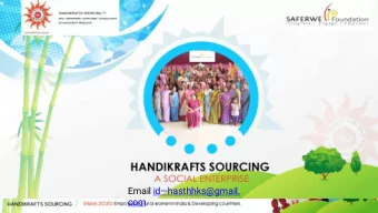Email idhasthhks@gmail.  com  Who We Are! HANDIKRAFTS SOURCING - A Social Enterprise was started