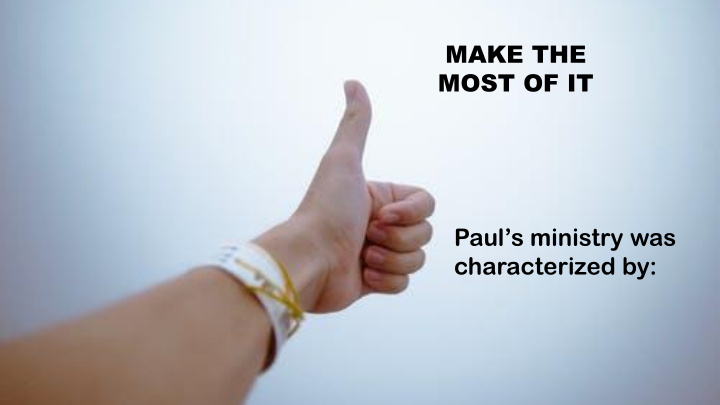most of it paul s ministry was characterized by 1 truth