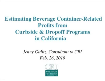 Estimating Beverage Container-Related  Profits from  Curbside &amp; Dropoff Programs in California