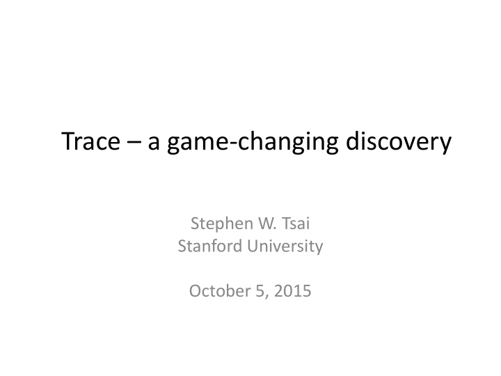 trace a game changing discovery