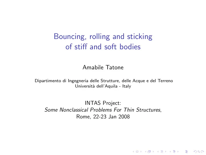 bouncing rolling and sticking of stiff and soft bodies