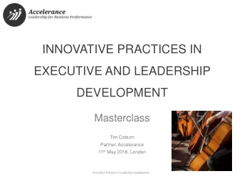 DEVELOPMENT  Masterclass  Tim Coburn  Partner, Accelerance 11 th May 2016, London  Innovative