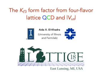 The K  3 form factor from four-flavor lattice QCD and | V us |  Aida X. El-Khadra  (University