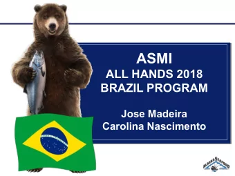 ASMI  ALL HANDS 2018  BRAZIL PROGRAM  Jose Madeira  Carolina Nascimento  Market Overview