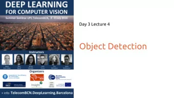 Object Detection  Deep ConvNets for Recognition for...  Images (global)  Objects (local)  Video