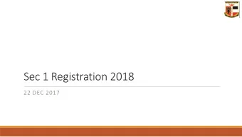 Sec 1 Registration 2018  22 DEC 2017  Welcome  A warm welcome to all  parents!  School Leaders