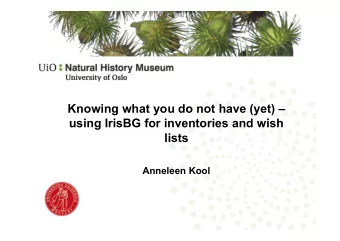 Knowing what you do not have (yet)   using IrisBG for inventories and wish  lists  Anneleen Kool
