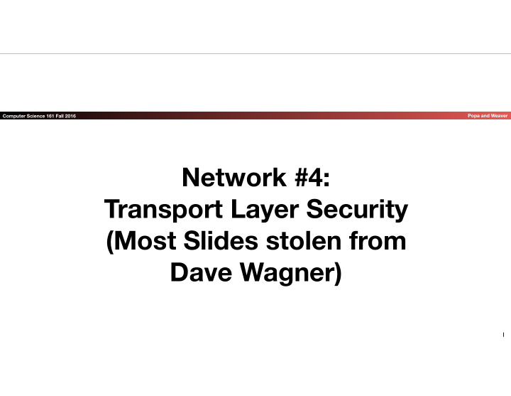 network 4 transport layer security most slides stolen