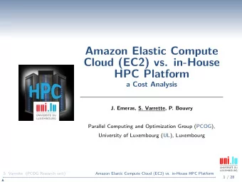 Amazon Elastic Compute  Cloud (EC2) vs. in-House  HPC Platform  a Cost Analysis  J. Emeras, S.