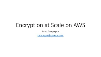 Encryption at Scale on AWS  Matt Campagna  campagna@amazon.com  Agenda  Describe the AWS Key