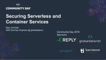 Securing Serverless and  Container Services  Marc Schrter  AWS DevOps Engineer @ globaldatanet
