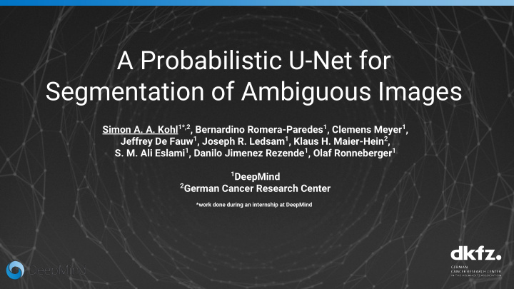 a probabilistic u net for segmentation of ambiguous images