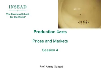 Prices and Markets  Session 4  Prof. Amine Ouazad   Timeline for Prices and Markets   1 &amp;