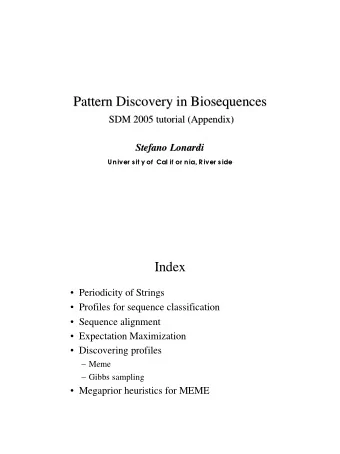 Pattern Discovery in Biosequences  Pattern Discovery in Biosequences  SDM 2005 tutorial (Appendix)