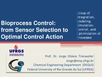 Bioprocess Control:  S  imulation,  from Sensor Selection to  Control, and  Optimization of