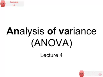 An alysis o f va riance  (ANOVA)  Lecture 4  Objectives  By actively following the lecture and