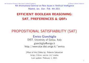 PROPOSITIONAL SATISFIABILITY (SAT)  Enrico Giunchiglia DIST , University of Genoa, Italy