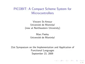 PICOBIT: A Compact Scheme System for  Microcontrollers  Vincent St-Amour  Universit  e de Montr
