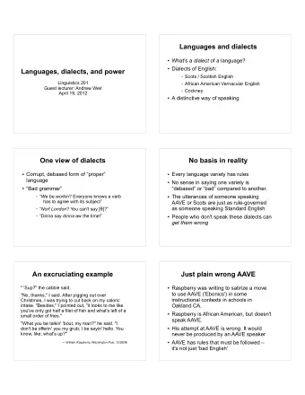 Languages and dialects ! What's a dialect of a language? ! Dialects of English:  Languages,