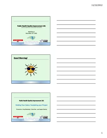 11/15/2012 Public Health Quality Improvement 101 Public Health Quality Improvement 101  Learning,