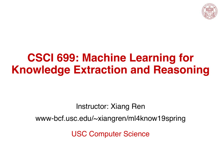 csci 699 machine learning for knowledge extraction and