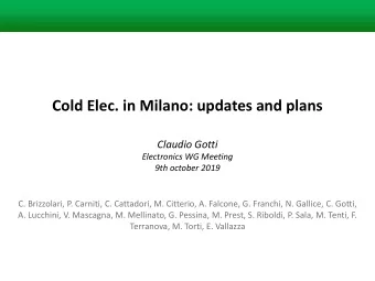 Cold Elec. in Milano: updates and plans  Claudio Gotti  Electronics WG Meeting  9th october 2019
