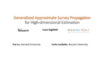 Generalized Approximate Survey Propagation  for Hig  igh-dimensional Estimation  Luca Saglietti Yue