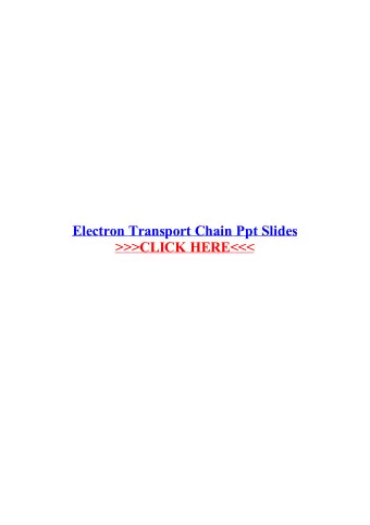 Electron Transport Chain Ppt Slides  This PowerPoint contains an animation I created to help
