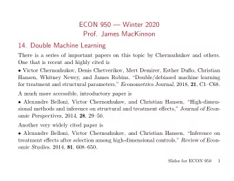 ECON 950  Winter 2020  Prof. James MacKinnon  14. Double Machine Learning  There is a series of