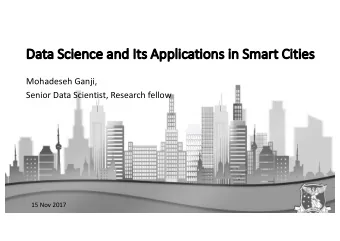 Da  Data Science and It  Its Applications in Smart Cities  Mohadeseh Ganji,  Senior Data Scientist,