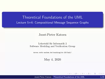 Theoretical Foundations of the UML  Lecture 5+6: Compositional Message Sequence Graphs