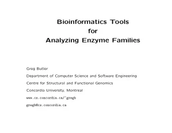 Bioinformatics Tools  for  Analyzing Enzyme Families  Greg Butler  Department of Computer Science