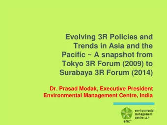 Evolving 3R Policies and  Trends in Asia and the  Pacific ~ A snapshot from  Tokyo 3R Forum (2009)