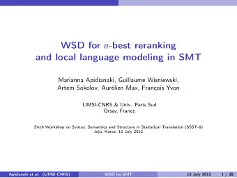 WSD for n -best reranking  and local language modeling in SMT  Marianna Apidianaki, Guillaume