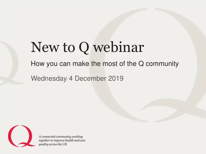 new to q webinar