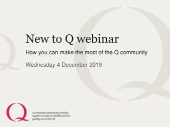 New to Q webinar  How you can make the most of the Q community  Wednesday 4 December 2019