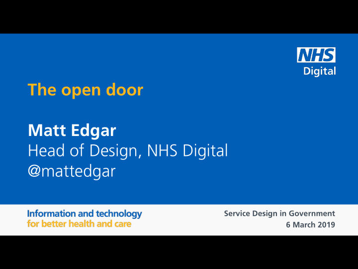 the open door matt edgar head of design nhs digital