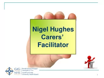 Carers  Facilitator  1  Stress Resilience  Programme  2  Cardiff and Vale  University Health