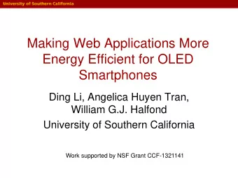Making Web Applications More  Energy Efficient for OLED  Smartphones  Ding Li, Angelica Huyen Tran,